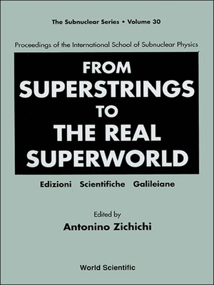 cover image of From Superstrings to the Real Superworld--Proceedings of the International School of Subnuclear Physics